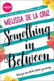 Something In Between By Melissa De La Cruz Books Young Adult Ya Books Ya Novels
