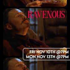 Tonight's Pick: 'Ravenous' (1999) Are you looking for a feel-good,  historical picture that will warm your belly? This isn't it! Sure,  'Ravenous' is an historical film about expansionism in the 19th century