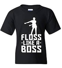 Floss Like A Boss Fortnite T Shirt Boys T Shirts Kids Flossing Shirts For Girls