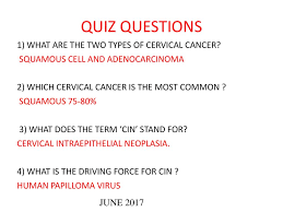 Jun 25, 2017 · prev article next article. Quiz Questions 1 What Are The Two Types Of Cervical Cancer Ppt Download