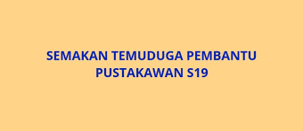 Deskripsi tugas pembantu laut gred a19 beserta gaji. Semakan Temuduga Pembantu Pustakawan S19 Spa