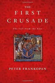 The First Crusade: The Call from the East: Frankopan, Peter: 9780674059948:  Amazon.com: Books