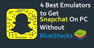 4 Best Emulators To Get Snapchat On Pc Without Bluestacks