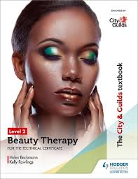 The City & Guilds Textbook Level 2 Beauty Therapy for the Technical  Certificate by Helen Beckmann, Kelly Stokes