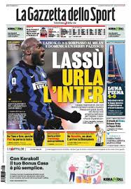 In le prime pagine, primo piano 1, primo piano 2. Prime Pagine Cima Lukaku L Inter Scappa