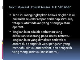 Teori skinner adalah tentang perubahan tingkah laku, belajar, dan modifikasi tingkah laku. Teori Belajar Behaviorisme Teori Pembelajaran Merupakan Penerapan Prinsip Prinsip Teori Belajar Teori Tingkah Laku Dan Prinsip Prinsip Pembelajaran Ppt Download