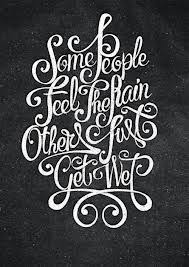 Some People Feel The Rain Others Just Get Wet Tattoo Bob Marley Rain Quote Some People Feel The Rain Others Just Get Wet Typography Quotes Lettering Typography