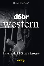 El tiempo en 200.000 ciudades. D6br Western Sistema De Rpg Para Faroeste Sistema D6br De Rpg Portuguese Edition Trevisan R M 9798653567254 Amazon Com Books
