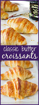 Classic Butter Croissants A Classic Recipe For Flaky And Crispy French Butter Croissants With Step By Step Instructio Recipes Butter Croissant Homemade Bread
