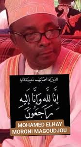 INNÂ LILLÂH WÂ INÂ ILÂYIHI RÂDJIOUN😭 إِنَّا لِلَّهِ وَإِنَّا إِلَيْهِ  رَاجِعُونَ😭 NÂRAMBE AMINÉ 🤲😭 Mgou Namrehemou Yamlaze Veuma (MOHAMED  ELHAY) Yala MORONI MAGOUDJOU Yafariki Yiho FARANTSA Yâmnike Nourou Ho  kabourini Yamtriye haroumoi