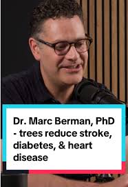 Berman: Trees Reduce Stroke, Diabetes & Heart Disease