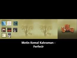 Metin Kemal Kahraman Ferfecir Youtube