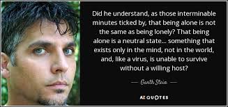Garth Stein quote: Did he understand, as those interminable minutes ticked  by, that...