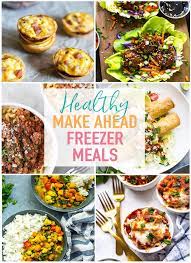 21 Healthy Make Ahead Freezer Meals For Busy Weeknights The Girl On Bloor Healthy Freezable Meals Healthy Freezer Meals Freezable Meal Prep