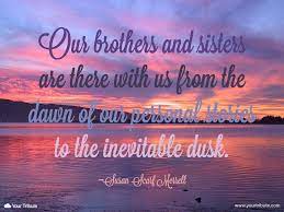 Quote Susan Scarf Merrell Our Brothers And Your Tribute Sibling Quotes Brother Sister Quotes