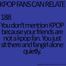 Making Kpop Fans Laugh Since 2011 Fangirl Quotes Funny Kpop Memes Kpop Quotes