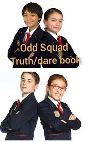 Odd Squad truth/dare book {requests are open}