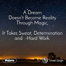 A Dream Doesn T Become Reality Through Magic It Nojoto
