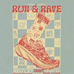 RUN & RAVE