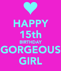 Birthday Message For My Daughter Turning 15 Happy 15th Birthday For Girls Happy 15th Birthday Gorgeous Girl Poster Mel Keep Calm O Matic Happy 15th Birthday Birthday Girl Quotes 15th Birthday