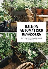 Der Balkon Hat Urlaub Automatische Bewasserung Mit Dem Gardena Aquabloom Gartenblog Hauptstadtgarten In 2020 Gartentipps Gartenblog Pflanzen