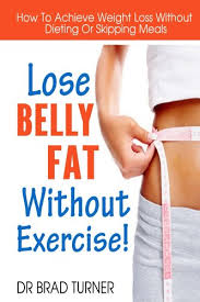 Everything you need to know about how to train, what and when you should eat, and the importance of a better night's sleep. Lose Belly Fat Without Exercise How To Achieve Weight Loss Without Dieting Or Skipping Meals Ultimate Health Habit Diet Success Recipes Motivation Healthy Guide Body Lose Muscle Life Men Kindle