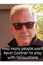 Should Kevin Costner stay with Yellowstone?