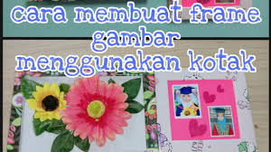 Thingiverse is a universe of things. Cara Buat Frame Gambar Menggunakan Kotak How To Make Photo Frame With Cardboard Diy Kotak Frame Youtube