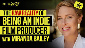 The RAW Reality of Being an Indie Producer with Miranda Bailey // Indie  Film Hustle Talks