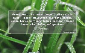 Saat seseorang tengah mencintai seseorang. 140 Kata Kata Melepaskan Jagokata