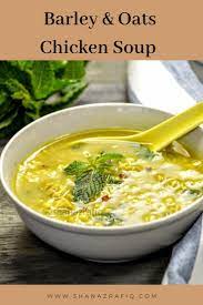 Barley Oats And Chicken Soup Love To Cook Recipe Barley Recipe Healthy Indian Soup Indian Food Recipes