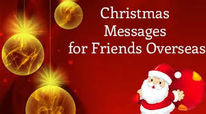These are my wishes for you, merry christmas dear friends, may you feel all the love on . Christmas Messages For Friends Overseas Best Wishes
