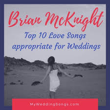 Brian Mcknight Love Songs For Weddings Top 10 Song List Wedding Love Songs Brian Mcknight Songs