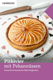 Pithivier Mit Pekannussen In 2020 Franzosische Backerei Blitzkuchen Rezept Rezepte