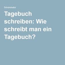 Tagebuch Schreiben Wie Schreibt Man Ein Tagebuch Tagebuch Schreiben Tagebuch Tagebucheintrag