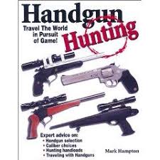 Handgun Hunting By Mark Hampton Sports Books Hunting
