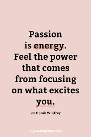  22 Inspiring Quotes About Finding Your Passion Pursuing It Finding Yourself Quotes Worthy Quotes Passion Quotes Inspiration