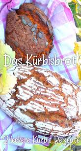 Kurbisbrot Backe Dir Einen Leckeren Blickfang Haus Und Beet Kurbisbrot Lecker Rezepte
