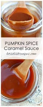 Pumpkin Spice Caramel Sauce Recipe Pumpkin Spice Recipe Pumpkin Spice Pumpkin Sauce