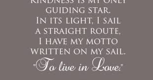 Kindness Is My Only Guiding Star In Its Light I Sail A Straight Route I Have My Motto Written On My Sail To Beautiful Words Words St Therese Of Lisieux