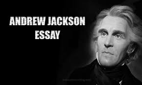 Andrew Jackson Essay: A Legendary Figure