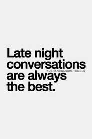 Late Night Conversations Are Always The Best Galaxies Vibes Conversation Quotes Inspirational Quotes Pictures Inspirational Quotes