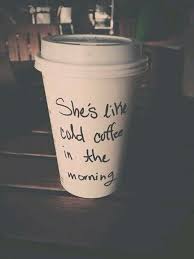 Cold Coffee Ed Sheeran Ed Sheeran Lyrics Ed Sheeran Quotes Ed Sheeran