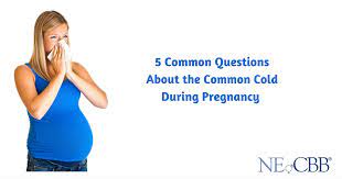 5 Common Questions About The Common Cold During Pregnancy