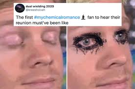 Mcr my chemical romance mcr funny frank iero. My Chemical Romance Is Finally Reuniting So Here Are All The Jokes About It