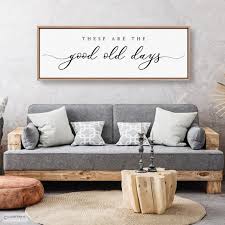 These Are the Good Old Days Sign Good Ole Days Wall Decor Living Room Wall  Art Calligraphy Quote Canvas Print Modern Farmhouse Wall Decor
