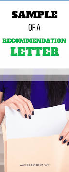 A letter of recommendation is a written and signed document providing feedback on business relationship. Sample Of A Recommendation Letter Cleverism