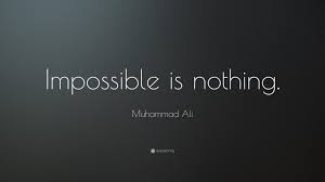 Maybe you would like to learn more about one of these? Muhammad Ali Quote Impossible Is Nothing