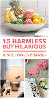 15 Harmless But Hilarious April Fool S Pranks April Fools Pranks Pranks April Fools Day Best April Fools Pranks