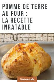 Pomme De Terre Au Four La Recette Inratable Recettes De Cuisine Pomme De Terre Au Four Recette